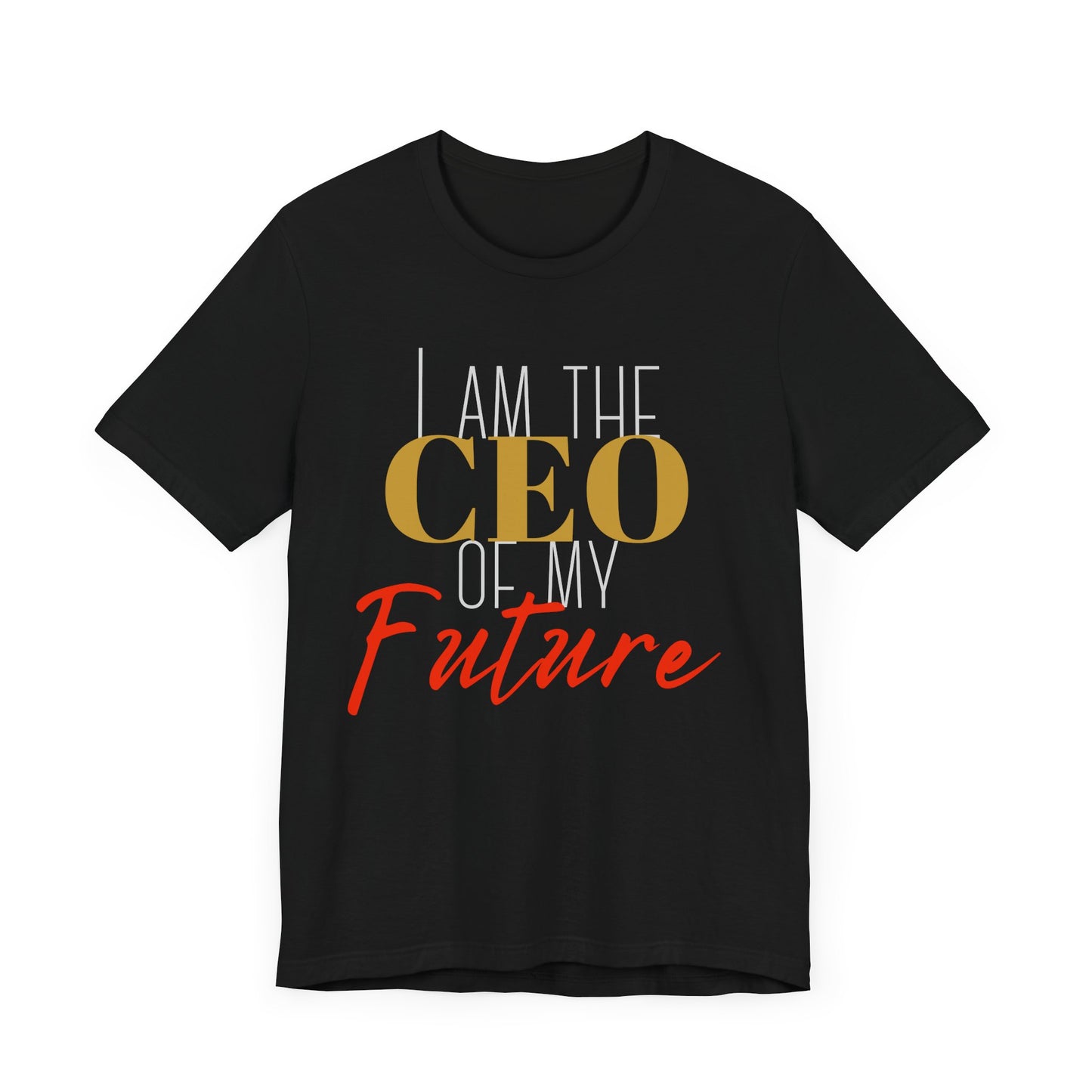 CEO of my future Unisex Jersey Short Sleeve Tee (white print )