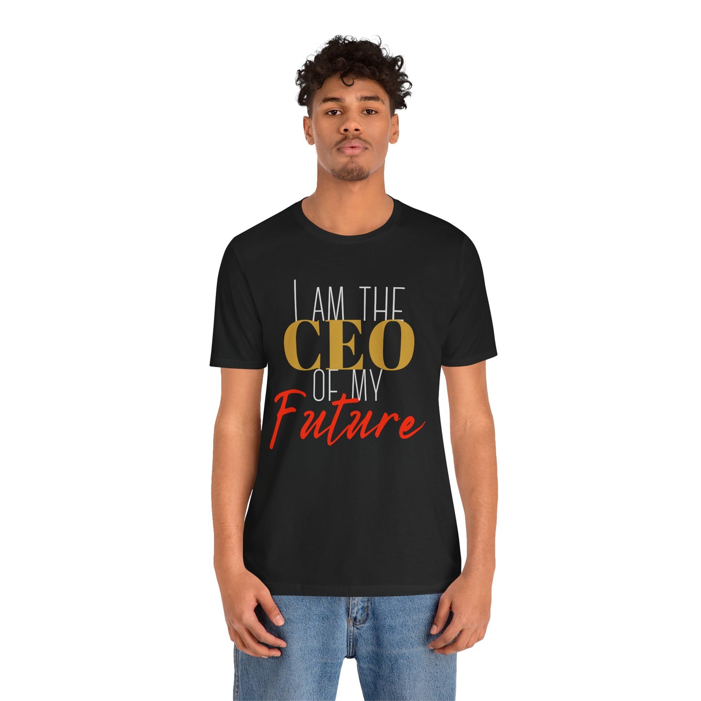 CEO of my future Unisex Jersey Short Sleeve Tee (white print )