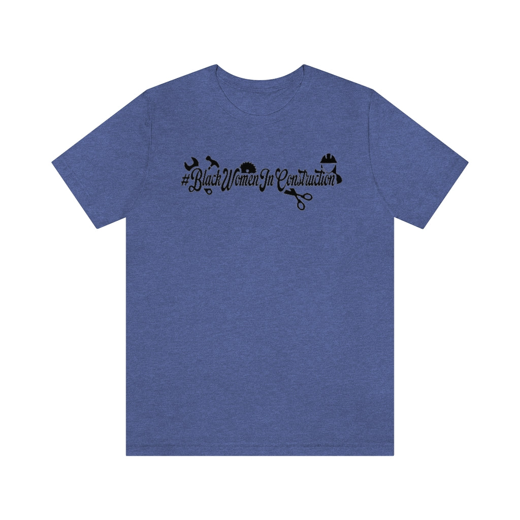 #BlackWomenInConstruction Unisex Short Sleeve Tee