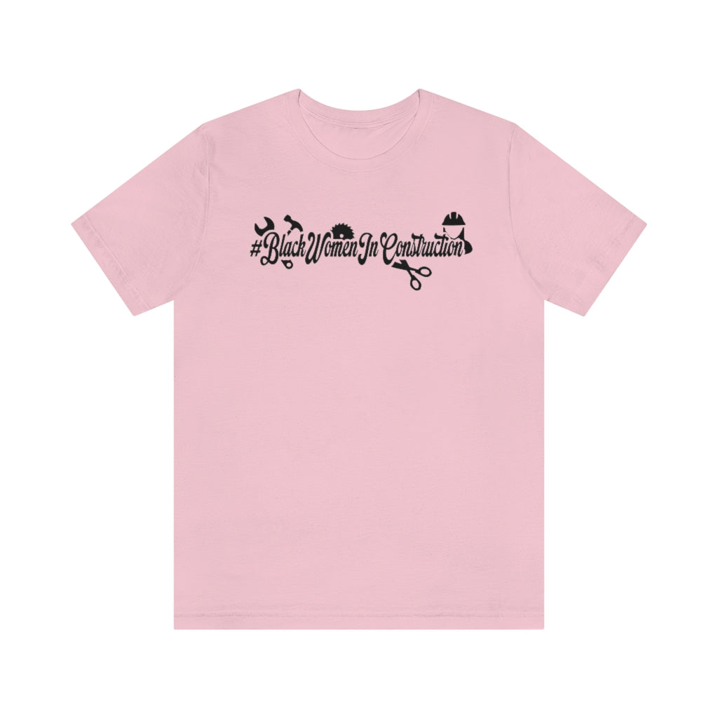 #BlackWomenInConstruction Unisex Short Sleeve Tee