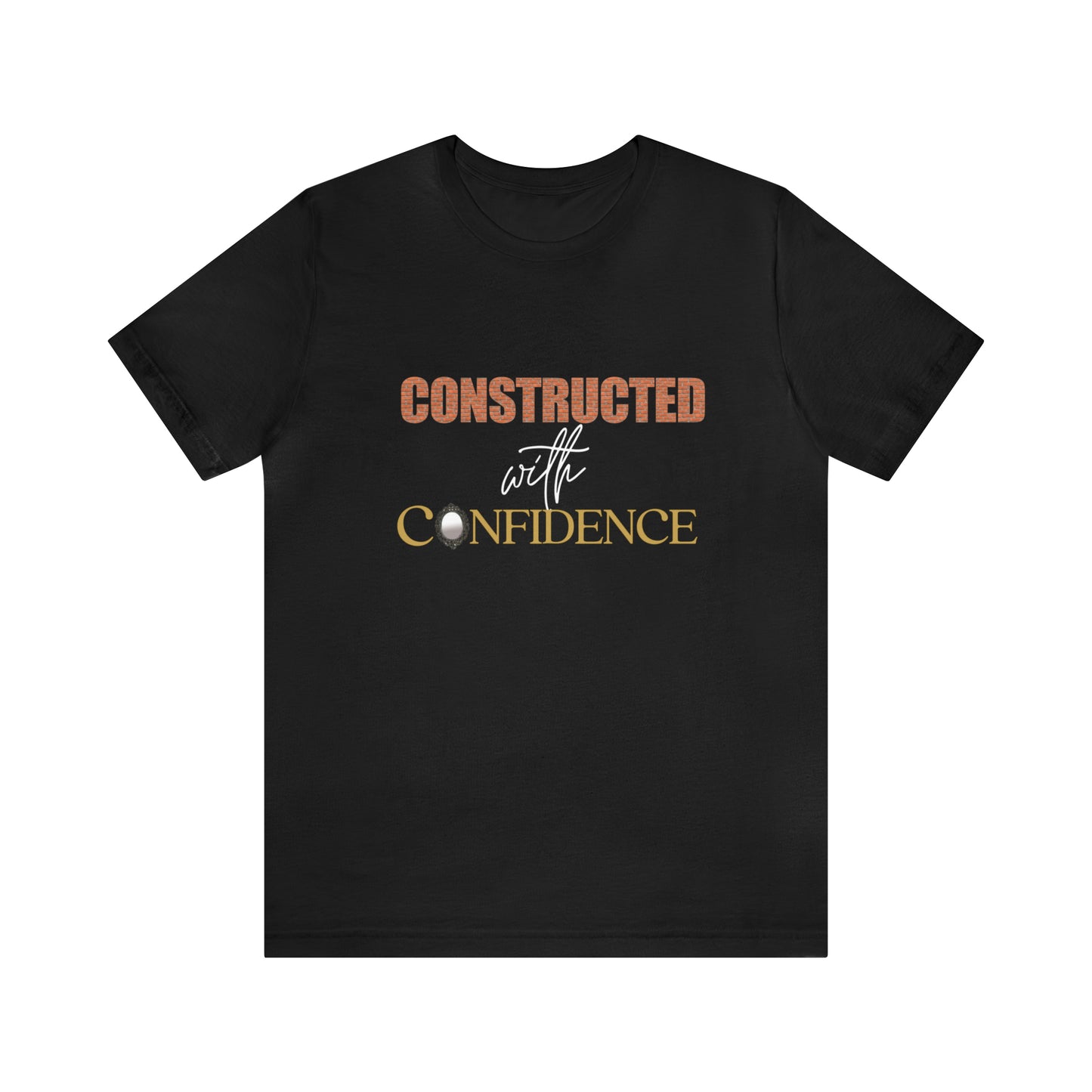 Constructed with confidence Unisex Jersey Short Sleeve Tee