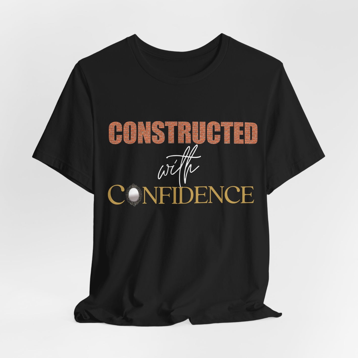 Constructed in Confidence Unisex Jersey Short Sleeve Tee